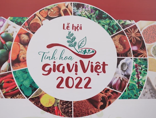 TRẢI NGHIỆM THÚ VỊ CÙNG LỄ HỘI “ TINH HOA GIA VỊ VIỆT 2022” - NƠI GIA VỊ TÌM VỀ!