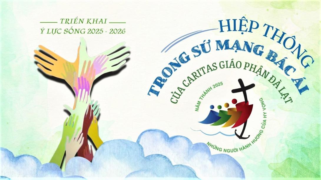 [TÀI LIỆU] Ý LỰC SỐNG NĂM 2025 -2026 CỦA BAN BAXH CARITAS GIÁO PHẬN ĐÀ LẠT