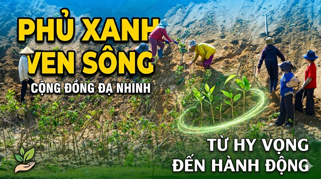 🌿TỪ HY VỌNG ĐẾN HÀNH ĐỘNG🌿 CỘNG ĐỒNG ĐẠ NHINH CHUNG TAY BẢO VỆ NGÔI NHÀ CHUNG
