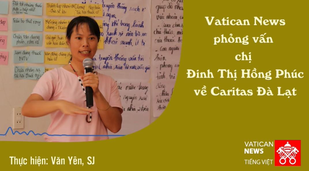 Vatican News phỏng vấn phó giám đốc Caritas Đà Lạt